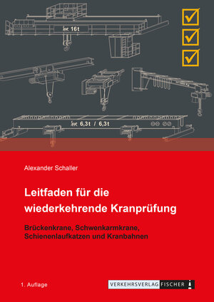 Buchcover Leitfaden für die wiederkehrende Kranprüfung | Alexander Schaller | EAN 9783878419860 | ISBN 3-87841-986-4 | ISBN 978-3-87841-986-0