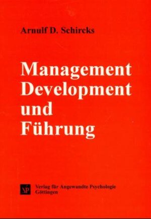 Buchcover Management Development und Führung | Arnulf D Schircks | EAN 9783878441014 | ISBN 3-87844-101-0 | ISBN 978-3-87844-101-4