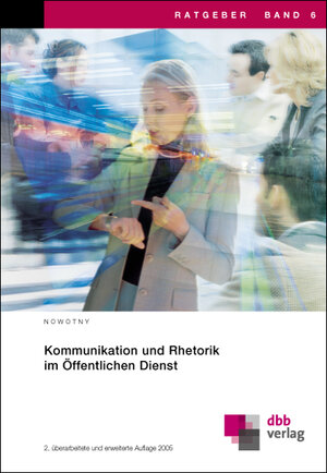 Buchcover Kommunikation und Rhetorik im Öffentlichen Dienst | Dieter Nowotny | EAN 9783878631231 | ISBN 3-87863-123-5 | ISBN 978-3-87863-123-1