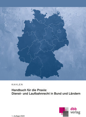 Buchcover Handbuch für die Praxis: Dienst- und Laufbahnrecht in Bund und Ländern | Anja Kahlen | EAN 9783878632597 | ISBN 3-87863-259-2 | ISBN 978-3-87863-259-7