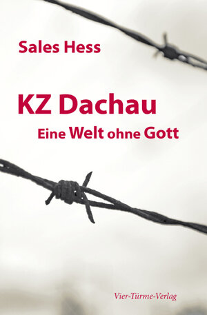 Buchcover KZ Dachau, Eine Welt ohne Gott | Sales Hess | EAN 9783878681991 | ISBN 3-87868-199-2 | ISBN 978-3-87868-199-1