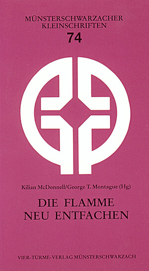 Buchcover Die Flamme neu entfachen | Kilian McDonnell | EAN 9783878684688 | ISBN 3-87868-468-1 | ISBN 978-3-87868-468-8