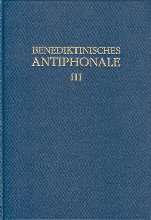 Buchcover Benediktinisches Antiphonale I-III / Benediktinisches Antiphonale Band III | Rhabanus Erbacher | EAN 9783878685449 | ISBN 3-87868-544-0 | ISBN 978-3-87868-544-9