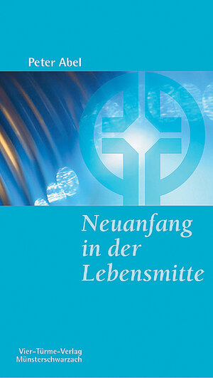 Buchcover Neuanfang in der Lebensmitte | Peter Abel | EAN 9783878686392 | ISBN 3-87868-639-0 | ISBN 978-3-87868-639-2