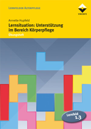 Buchcover Lernfeld 1.3: Lernsituation: Unterstützung im Bereich Körperpflege | Annette Hupfeld | EAN 9783878701323 | ISBN 3-87870-132-2 | ISBN 978-3-87870-132-3
