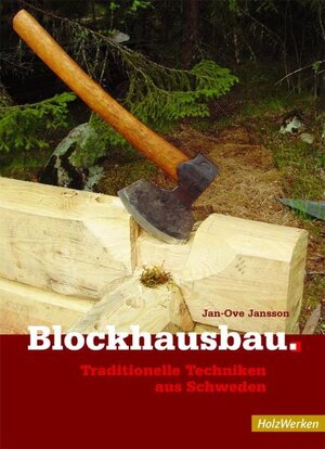 Blockhausbau: Traditionelle Techniken aus Schweden