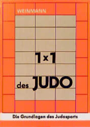 Buchcover 1 x 1 des Judo | Wolfgang Weinmann | EAN 9783878920007 | ISBN 3-87892-000-8 | ISBN 978-3-87892-000-7