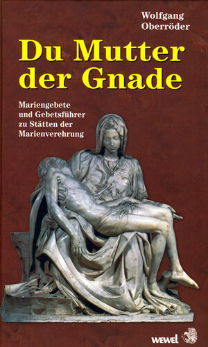 Buchcover Du Mutter der Gnade | Wolfgang Oberröder | EAN 9783879042982 | ISBN 3-87904-298-5 | ISBN 978-3-87904-298-2