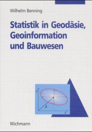 Buchcover Statistik in Geodäsie, Geoinformation und Bauwesen | Wilhelm Benning | EAN 9783879073832 | ISBN 3-87907-383-X | ISBN 978-3-87907-383-2