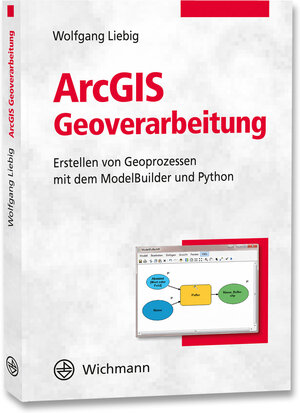 Buchcover ArcGIS Geoverarbeitung | Wolfgang Liebig | EAN 9783879076192 | ISBN 3-87907-619-7 | ISBN 978-3-87907-619-2