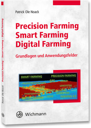 Buchcover Precision Farming – Smart Farming – Digital Farming | Patrick Ole Noack | EAN 9783879076451 | ISBN 3-87907-645-6 | ISBN 978-3-87907-645-1