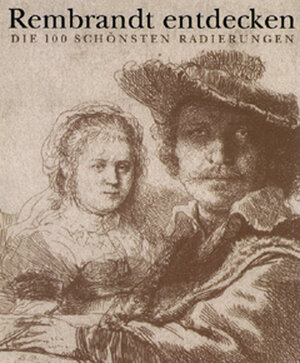 Buchcover Rembrandt entdecken. Die 100 schönsten Radierungen  | EAN 9783879098934 | ISBN 3-87909-893-X | ISBN 978-3-87909-893-4