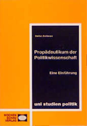 Propädeutikum der Politikwissenschaft. Eine Einführung