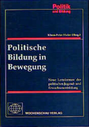 Buchcover Politische Bildung in Bewegung | Klaus P Hufer | EAN 9783879206063 | ISBN 3-87920-606-6 | ISBN 978-3-87920-606-3