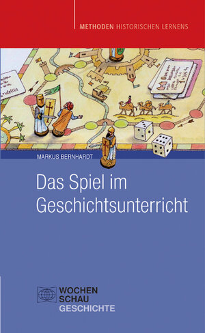 Buchcover Das Spiel im Geschichtsunterricht | Markus Bernhardt | EAN 9783879207534 | ISBN 3-87920-753-4 | ISBN 978-3-87920-753-4
