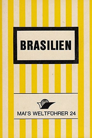 Brasilien.. Reiseführer mit Stadtführer Rio de Janeiro, Sao Paulo, Brasilia und Reiserouten.