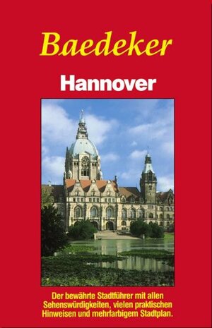 Baedeker Stadtführer, Hannover: Der bewährte Stadtführer mit allen Sehenswürdigkeiten, vielen praktischen Hinweisen und mehrfarbigem Stadtplan