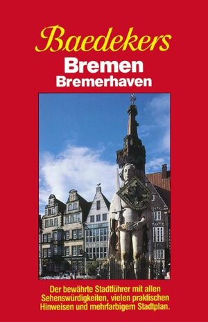 Baedeker Stadtführer, Bremen, Bremerhaven: Der bewährte Stadtführer mit allen Sehenswürdigkeiten, vielen praktischen Hinweisen und mehrfarbigem Stadtplan