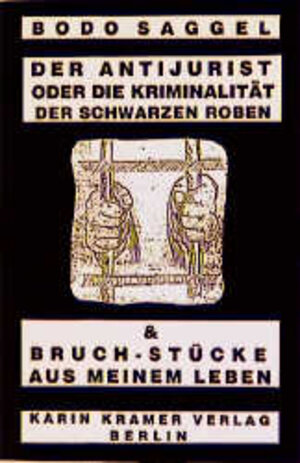 Buchcover Der Antijurist | Bodo Saggel | EAN 9783879562343 | ISBN 3-87956-234-2 | ISBN 978-3-87956-234-3
