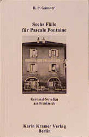 Buchcover Sechs Fälle für Pascale Fontaine | Hans P Gansner | EAN 9783879562497 | ISBN 3-87956-249-0 | ISBN 978-3-87956-249-7