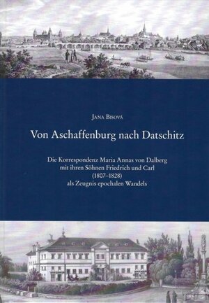 Buchcover Von Aschaffenburg nach Datschitz | Jana Bisová | EAN 9783879651252 | ISBN 3-87965-125-6 | ISBN 978-3-87965-125-2