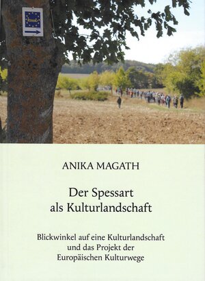 Buchcover Der Spessart als Kulturlandschaft | Anika Magath | EAN 9783879651344 | ISBN 3-87965-134-5 | ISBN 978-3-87965-134-4