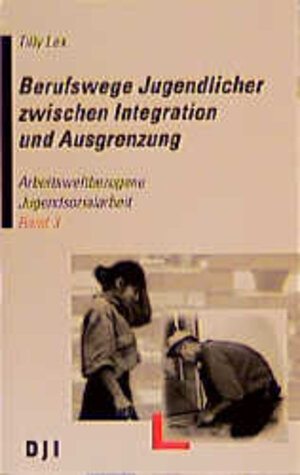 Buchcover Berufswege Jugendlicher zwischen Integration und Ausgrenzung | Tilly Lex | EAN 9783879663736 | ISBN 3-87966-373-4 | ISBN 978-3-87966-373-6