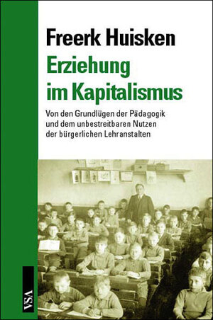 Buchcover Erziehung im Kapitalismus | Freerk Huisken | EAN 9783879757220 | ISBN 3-87975-722-4 | ISBN 978-3-87975-722-0