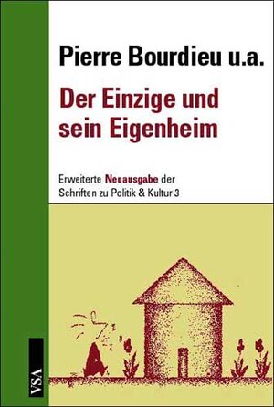 Buchcover Der Einzige und sein Eigenheim | Pierre Bourdieu | EAN 9783879758623 | ISBN 3-87975-862-X | ISBN 978-3-87975-862-3