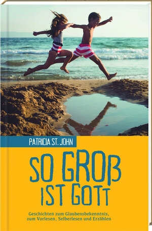 Buchcover So groß ist Gott | Patricia St. John | EAN 9783879826230 | ISBN 3-87982-623-4 | ISBN 978-3-87982-623-0