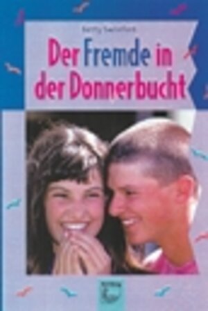 Buchcover Der Fremde in der Donnerbucht | Betty Swinford | EAN 9783879827046 | ISBN 3-87982-704-4 | ISBN 978-3-87982-704-6