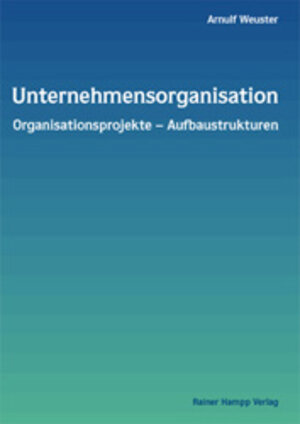 Buchcover Unternehmensorganisation | Arnulf Weuster | EAN 9783879884278 | ISBN 3-87988-427-7 | ISBN 978-3-87988-427-8