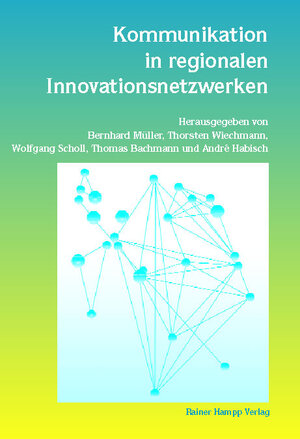 Buchcover Kommunikation in regionalen Innovationsnetzwerken  | EAN 9783879886708 | ISBN 3-87988-670-9 | ISBN 978-3-87988-670-8