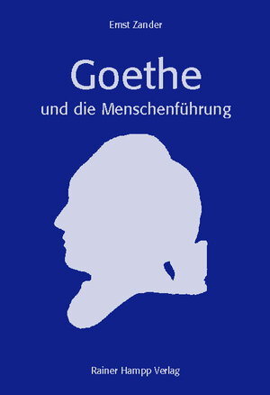 Buchcover Goethe und die Menschenführung | Ernst Zander | EAN 9783879887514 | ISBN 3-87988-751-9 | ISBN 978-3-87988-751-4