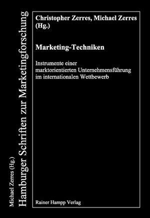 Marketing-Techniken: Instrumente einer Marktorientierten Unternehmensführung im internationalen Wettbewerb