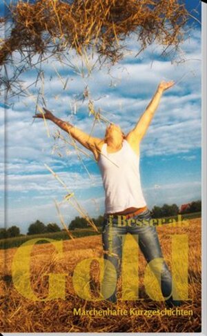 Buchcover Besser als Gold | Andrea Bahrenberg | EAN 9783879920143 | ISBN 3-87992-014-1 | ISBN 978-3-87992-014-3