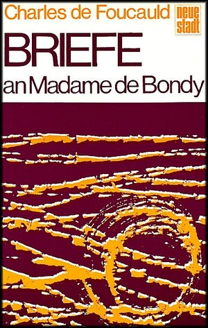 Buchcover Briefe an Madame de Bondy | Charles de Foucauld | EAN 9783879960378 | ISBN 3-87996-037-2 | ISBN 978-3-87996-037-8