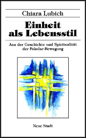 Buchcover Einheit als Lebensstil | Chiara Lubich | EAN 9783879962235 | ISBN 3-87996-223-5 | ISBN 978-3-87996-223-5