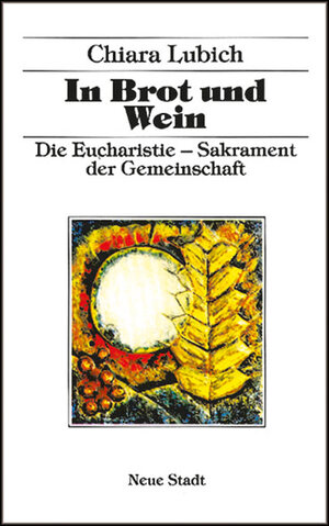 Buchcover In Brot und Wein | Chiara Lubich | EAN 9783879962334 | ISBN 3-87996-233-2 | ISBN 978-3-87996-233-4