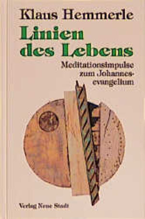 Linien des Lebens. Meditationsimpulse zum Johannesevangelium