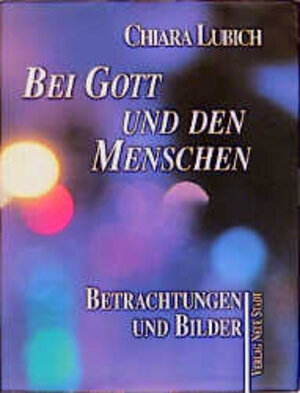 Buchcover Bei Gott und den Menschen | Chiara Lubich | EAN 9783879963515 | ISBN 3-87996-351-7 | ISBN 978-3-87996-351-5