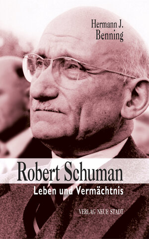 Buchcover Robert Schuman | Hermann J. Benning | EAN 9783879964239 | ISBN 3-87996-423-8 | ISBN 978-3-87996-423-9