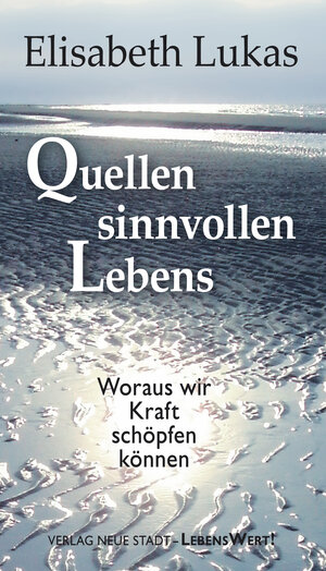 Buchcover Quellen sinnvollen Lebens | Elisabeth Lukas | EAN 9783879964246 | ISBN 3-87996-424-6 | ISBN 978-3-87996-424-6