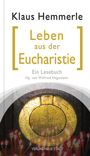 Buchcover Leben aus der Eucharistie | Klaus Hemmerle | EAN 9783879964291 | ISBN 3-87996-429-7 | ISBN 978-3-87996-429-1