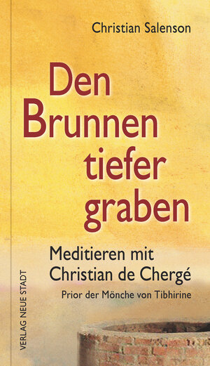 Buchcover Den Brunnen tiefer graben | Christian Salenson | EAN 9783879964345 | ISBN 3-87996-434-3 | ISBN 978-3-87996-434-5