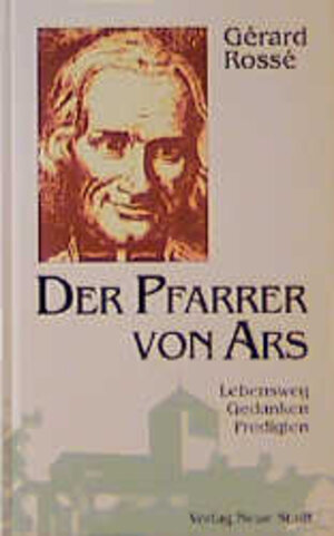 Buchcover Der Pfarrer von Ars | Gérard Rossé | EAN 9783879965069 | ISBN 3-87996-506-4 | ISBN 978-3-87996-506-9