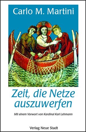 Buchcover Zeit, die Netze auszuwerfen | Carlo M Martini | EAN 9783879965649 | ISBN 3-87996-564-1 | ISBN 978-3-87996-564-9