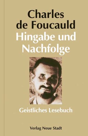 Buchcover Hingabe und Nachfolge | Charles de Foucauld | EAN 9783879966530 | ISBN 3-87996-653-2 | ISBN 978-3-87996-653-0