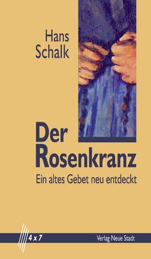 Buchcover Der Rosenkranz | Hans Schalk | EAN 9783879966899 | ISBN 3-87996-689-3 | ISBN 978-3-87996-689-9