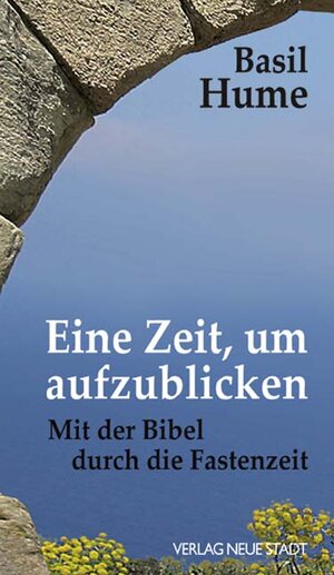 Buchcover Eine Zeit, um aufzublicken | Basil Hume | EAN 9783879967575 | ISBN 3-87996-757-1 | ISBN 978-3-87996-757-5